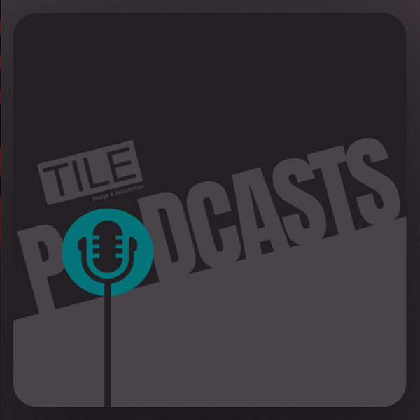 TILE MAGAZINE PODCAST